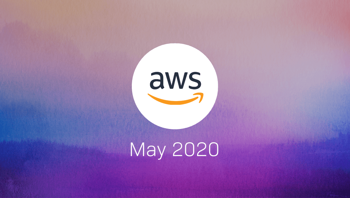 AWS Announcements May 2020